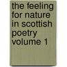 The Feeling for Nature in Scottish Poetry Volume 1 door John Veitch