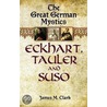 The Great German Mystics: Eckhart, Tauler and Suso door James Midgley Clark