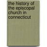 The History of the Episcopal Church in Connecticut door E. Edwards 1808-1891 Beardsley