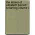 The Letters Of Elizabeth Barrett Browning Volume I