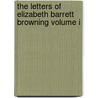 The Letters Of Elizabeth Barrett Browning Volume I door G. Kenyon Frederic