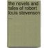 The Novels and Tales of Robert Louis Stevenson ...