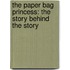 The Paper Bag Princess: The Story Behind the Story