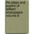 The Plays and Poems of William Shakspeare Volume 8