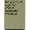 The Poems of Algernon Charles Swinburne.. Volume 2 door Algernon Charles Swinburne