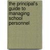 The Principal's Guide to Managing School Personnel door Richard D. Sorenson