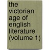 The Victorian Age Of English Literature (Volume 1) door Mrs Oliphant