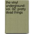 The Vinyl Underground: Vol. 02: Pretty Dead Things