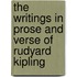 The Writings in Prose and Verse of Rudyard Kipling