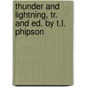 Thunder And Lightning, Tr. And Ed. By T.L. Phipson door Wilfrid Fonvielle