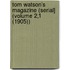 Tom Watson's Magazine (Serial] (Volume 2,1 (1905))