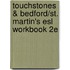 Touchstones & Bedford/st. Martin's Esl Workbook 2e