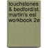 Touchstones & Bedford/st. Martin's Esl Workbook 2e