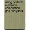 Using Portable Electronic Combustion Gas Analysers by Kevin Moore