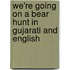 We'Re Going On A Bear Hunt In Gujarati And English