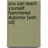 You Can Teach Yourself Hammered Dulcimer [With Cd] by Madeline MacNeil