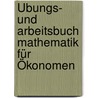 Übungs- und Arbeitsbuch Mathematik für Ökonomen door Karl Bosch