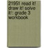 21951 Read It! Draw It! Solve It!: Grade 3 Workbook