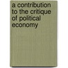 A Contribution to the Critique of Political Economy door Karl Marx
