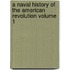 A Naval History of the American Revolution Volume 1