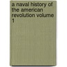 A Naval History of the American Revolution Volume 1 door Gardner W. Allen