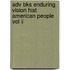 Adv Bks Enduring Vision Hist American People Vol Ii