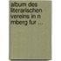 Album Des Literarischen Vereins in N Rnberg Fur ...