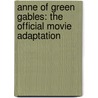 Anne Of Green Gables: The Official Movie Adaptation door L.M. Montgomery