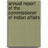 Annual Report Of The Commissioner Of Indian Affairs