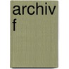Archiv f door Allgemeine Geschichtforschende Gesellschaft Der Schweiz