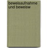 Beweisaufnahme Und Beweisw by Christian Balzer