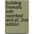 Building Firewalls With Openbsd And Pf, 2nd Edition