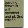 Building Firewalls With Openbsd And Pf, 2nd Edition door Jacek Artymiak