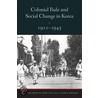 Colonial Rule and Social Change in Korea, 1910-1945 door Yong-Chool Ha