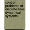 Control Problems of Discrete-Time Dynamical Systems by Yasumichi Hasegawa