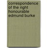 Correspondence of the Right Honourable Edmund Burke door Iii Burke Edmund