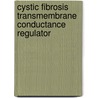 Cystic Fibrosis Transmembrane Conductance Regulator door Ronald Cohn