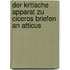 Der Kritische Apparat Zu Ciceros Briefen An Atticus