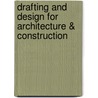 Drafting and Design for Architecture & Construction door Paul Ross Wallach