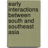 Early Interactions Between South And Southeast Asia door Pierre Yves Manguin