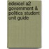 Edexcel A2 Government & Politics Student Unit Guide