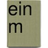 Ein M