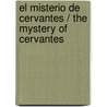 El misterio de Cervantes / The Mystery of Cervantes door Pedro Delgado Calvilla
