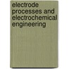 Electrode Processes and Electrochemical Engineering door Japan) Hine Fumio (Japan Soda Industry Association