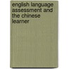 English Language Assessment And The Chinese Learner door Liying Cheng