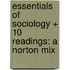 Essentials of Sociology + 10 Readings: A Norton Mix