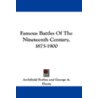 Famous Battles of the Nineteenth Century, 1875-1900 door G. Henty