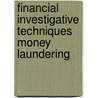 Financial Investigative Techniques Money Laundering by U.S. Department Of Justice