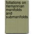 Foliations on Riemannian Manifolds and Submanifolds