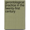 Gerontological Practice In The Twenty-First Century door Virginia E. Richardson